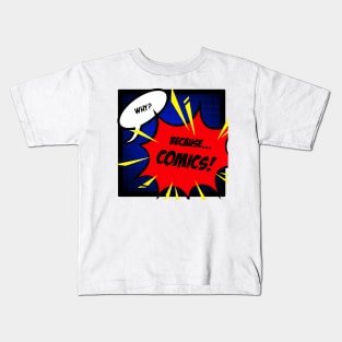 Because... COMICS! (Colors) Kids T-Shirt